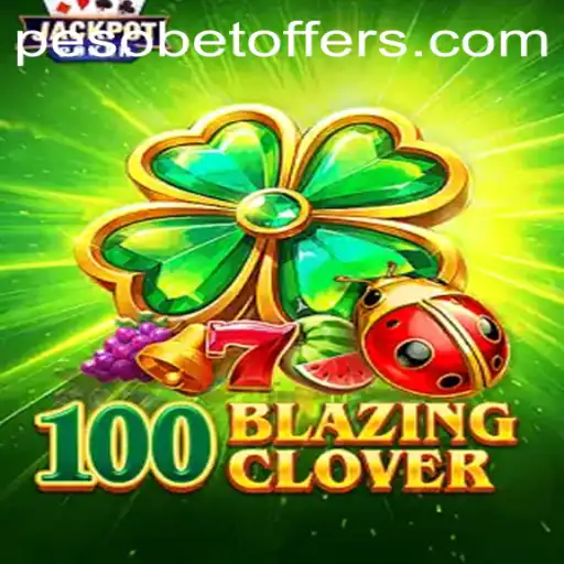 Unveiling the Excitement of 100BlazingClover: A Pesobet Experience