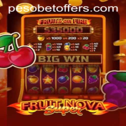 Discovering the Thrills of FruitNovaSuper with Pesobet